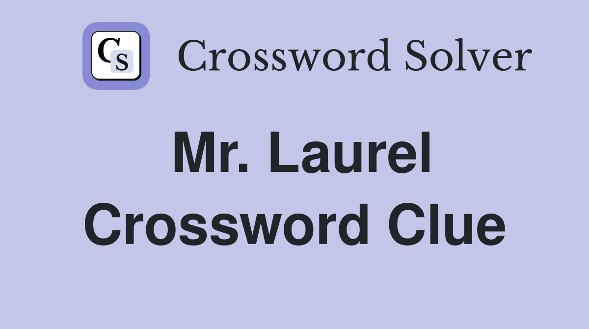 Mr. Laurel Crossword Clue