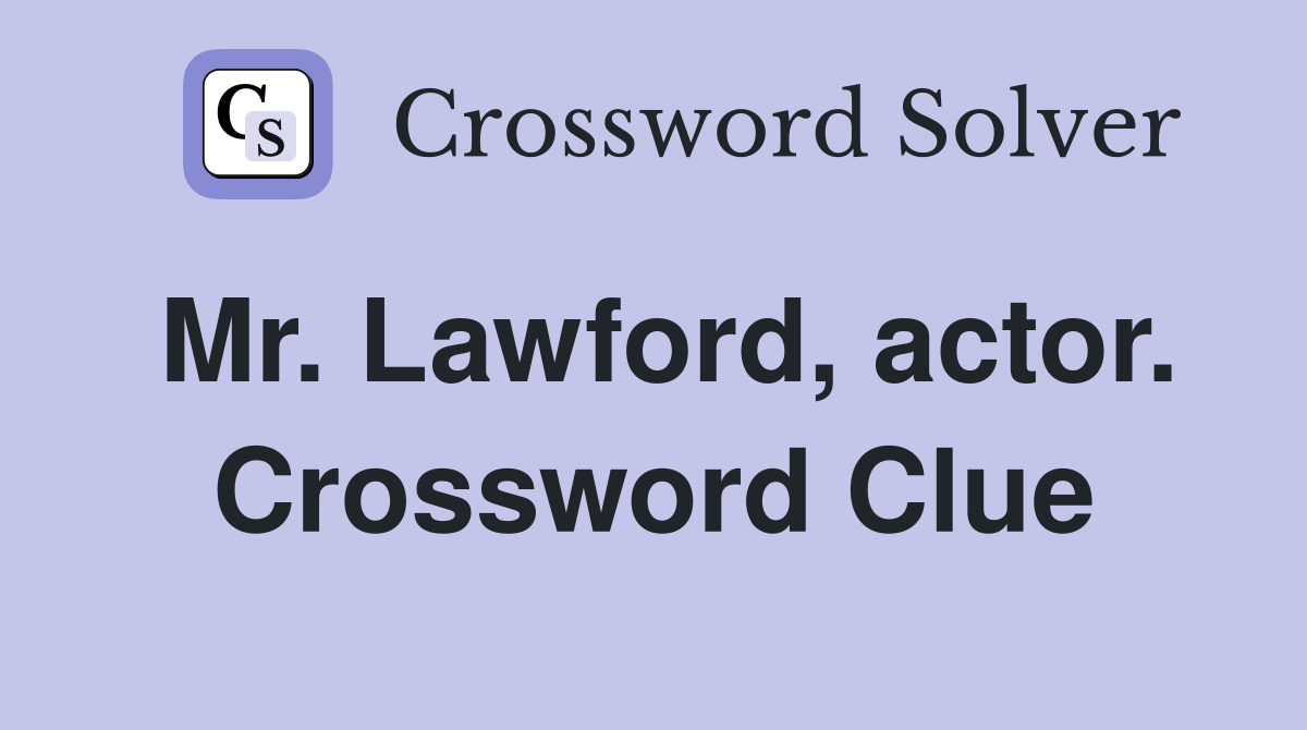 Mr. Lawford, actor. Crossword Clue