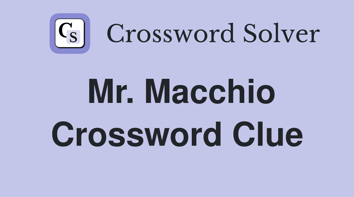 Mr. Macchio Crossword Clue