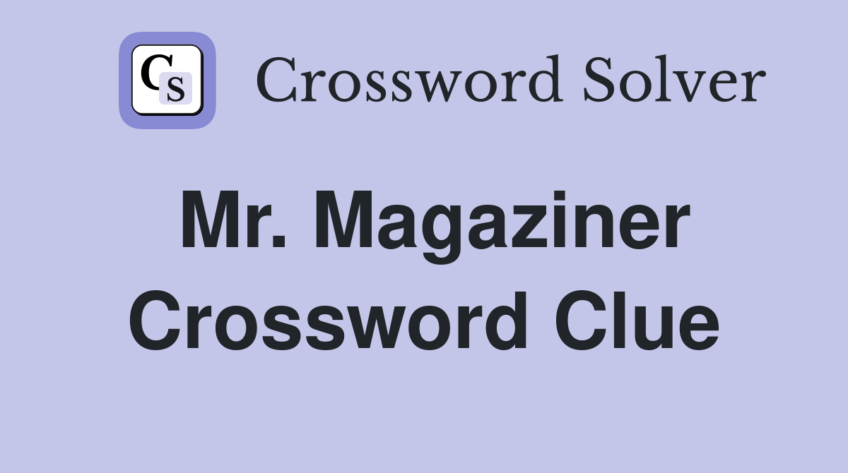 Mr. Magaziner Crossword Clue