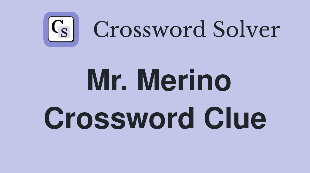 Mr. Merino Crossword Clue