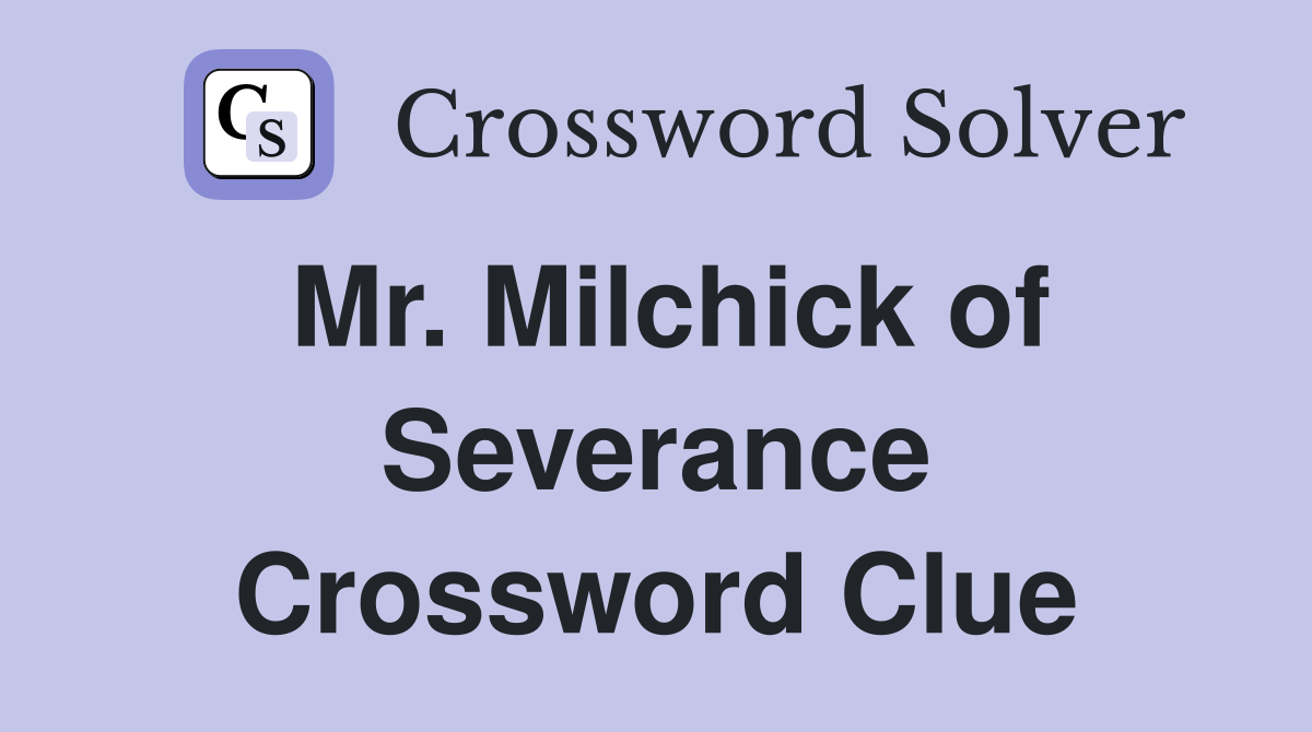 Mr. Milchick of Severance Crossword Clue