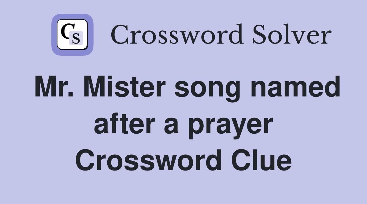 Mr. Mister song named after a prayer Crossword Clue