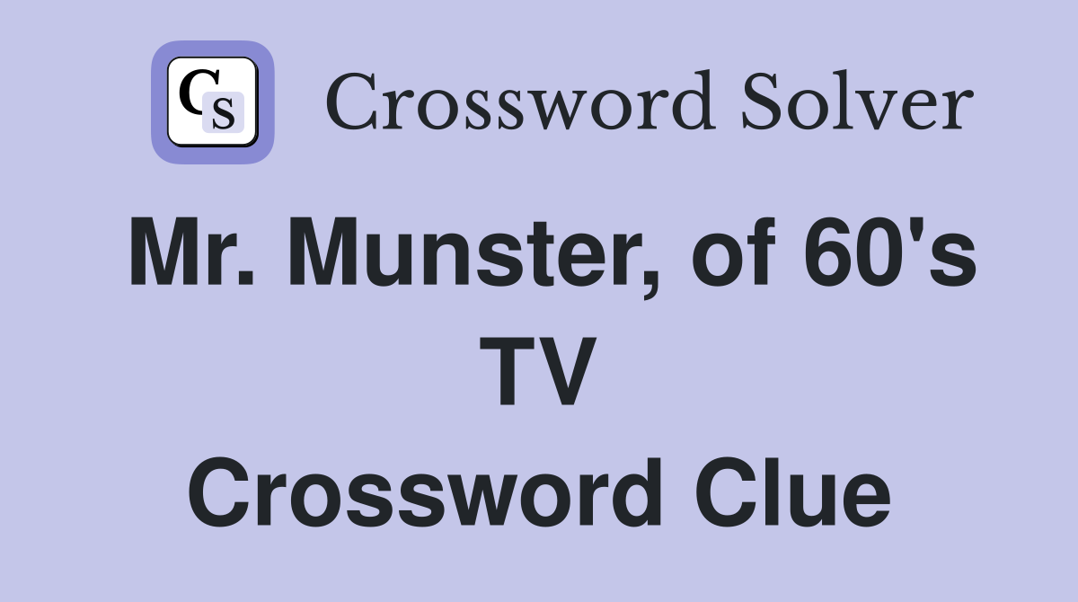 Mr. Munster, of 60's TV Crossword Clue