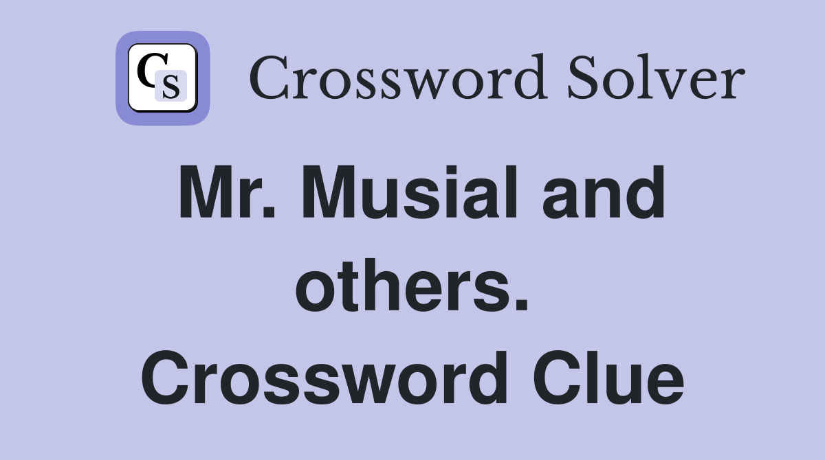 Mr. Musial and others. Crossword Clue