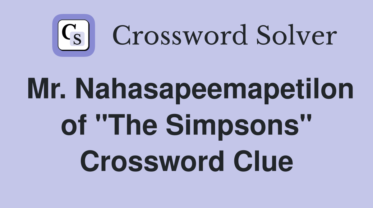 Mr. Nahasapeemapetilon of "The Simpsons" Crossword Clue