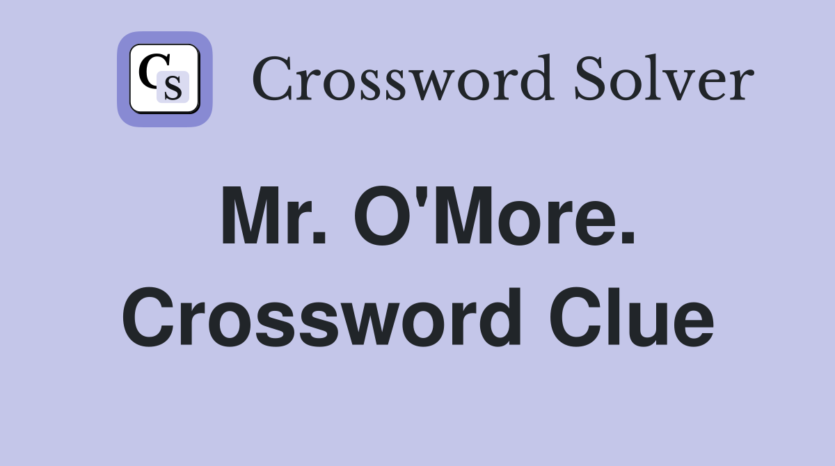 Mr. O'More. Crossword Clue