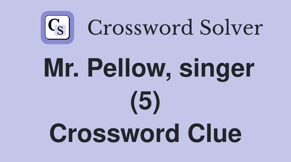 Mr. Pellow, singer (5) Crossword Clue