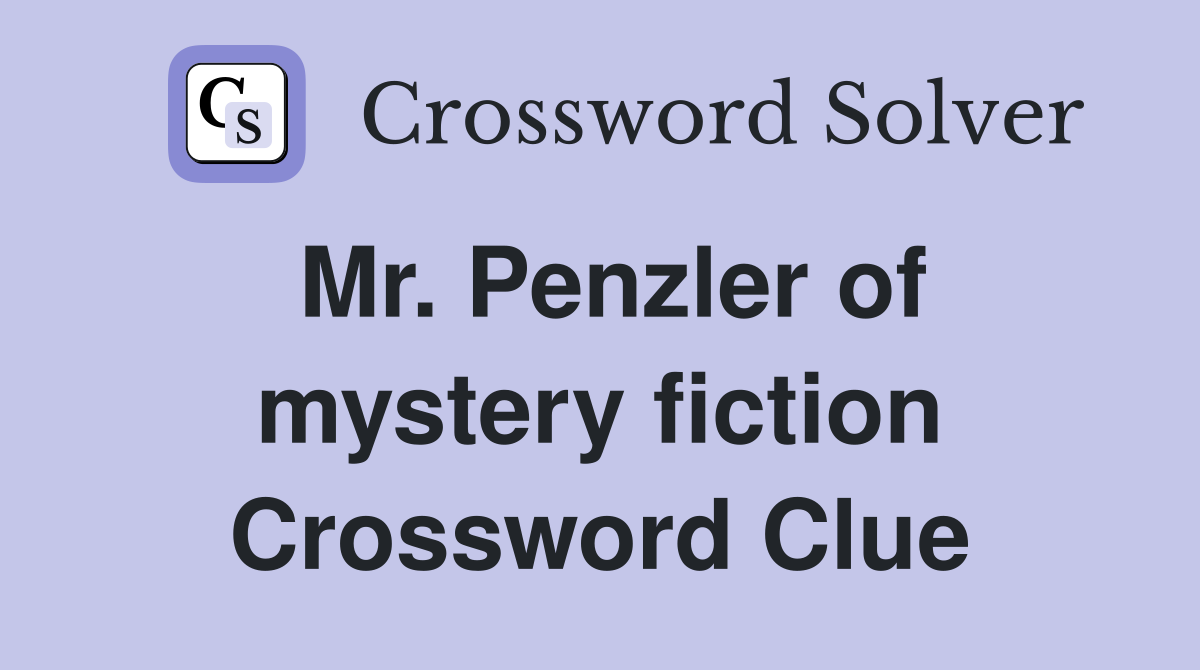 Mr. Penzler of mystery fiction Crossword Clue