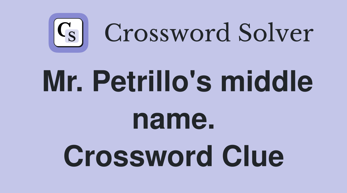 Mr. Petrillo's middle name. Crossword Clue