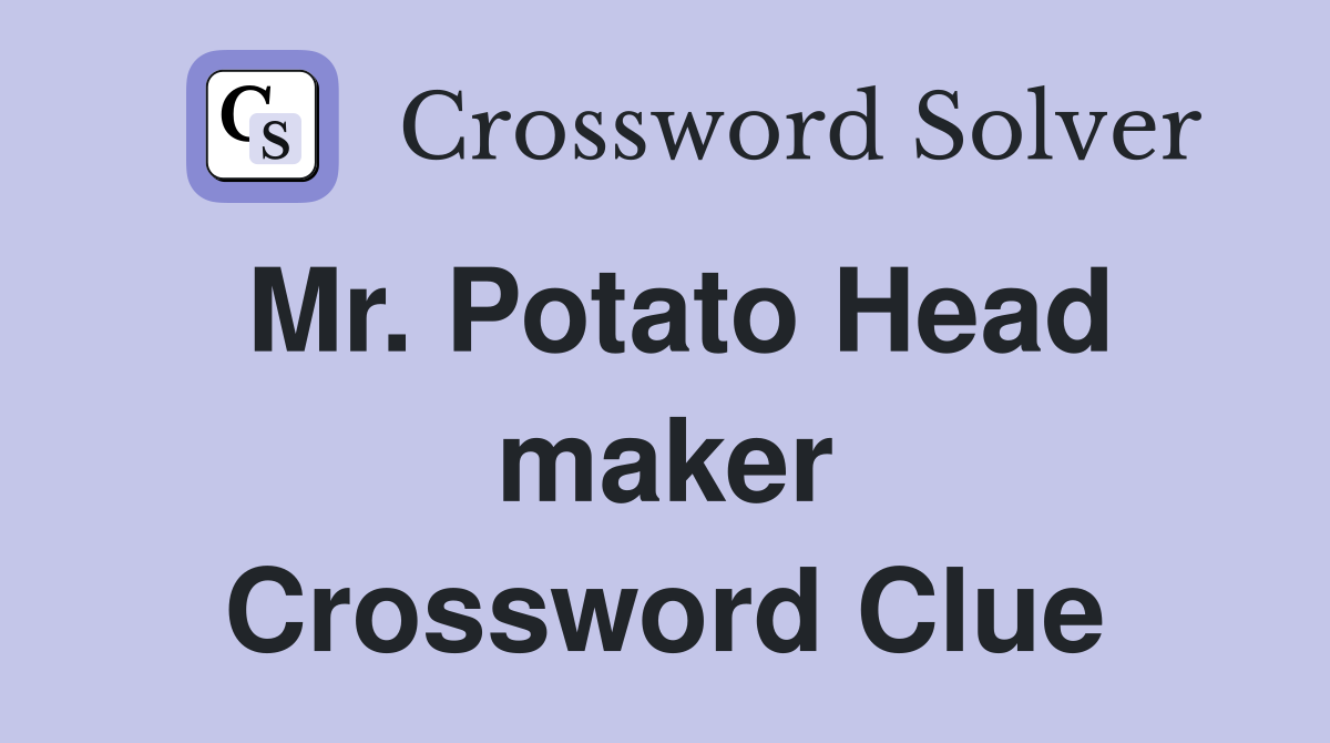 Mr. Potato Head maker Crossword Clue