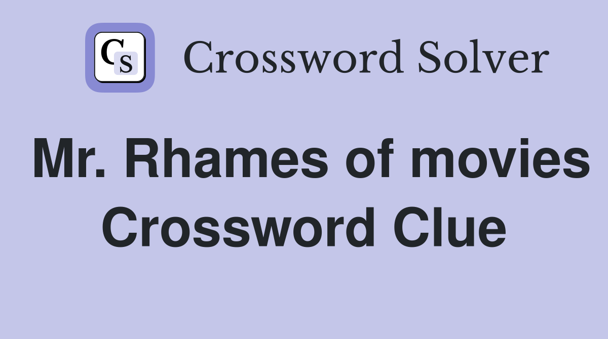 Mr. Rhames of movies Crossword Clue
