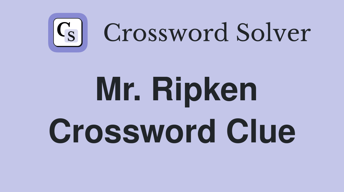 Mr. Ripken Crossword Clue