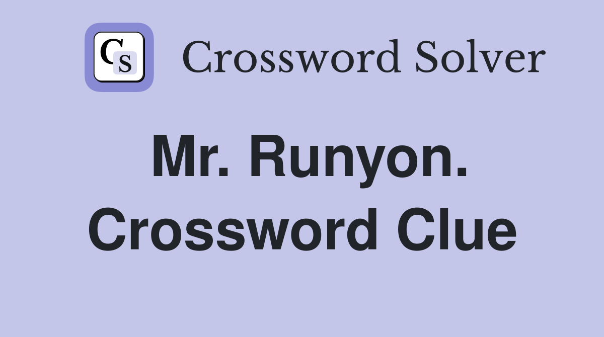Mr. Runyon. Crossword Clue