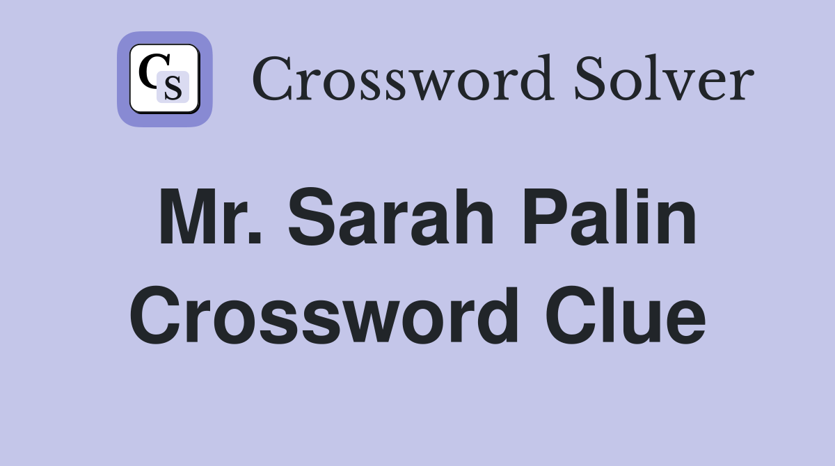 Mr. Sarah Palin Crossword Clue