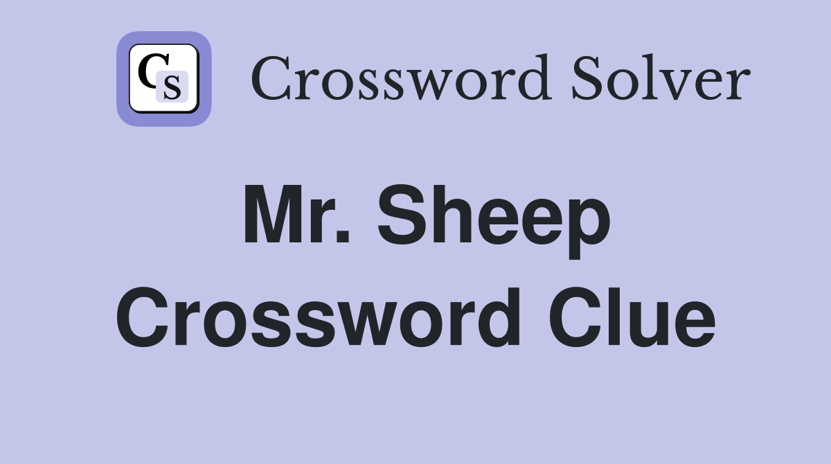 Mr. Sheep Crossword Clue