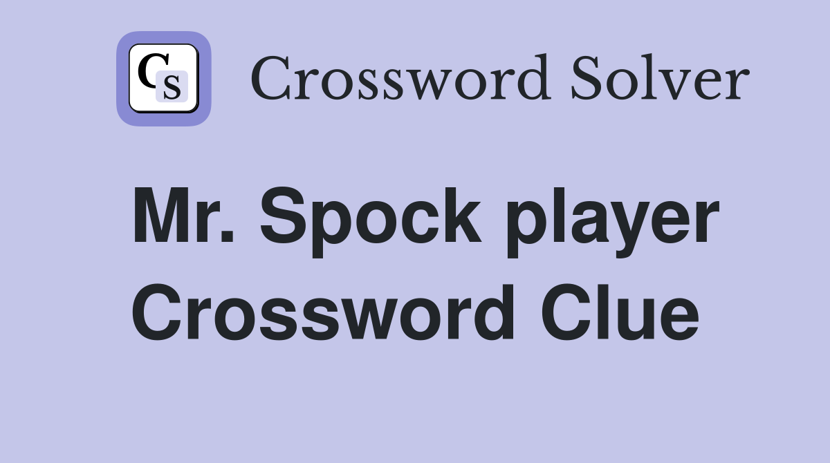 Mr. Spock player Crossword Clue