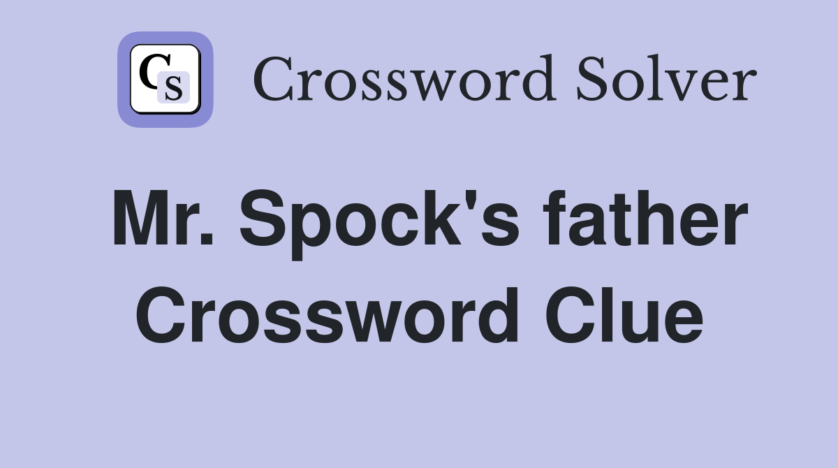 Mr. Spock's father Crossword Clue