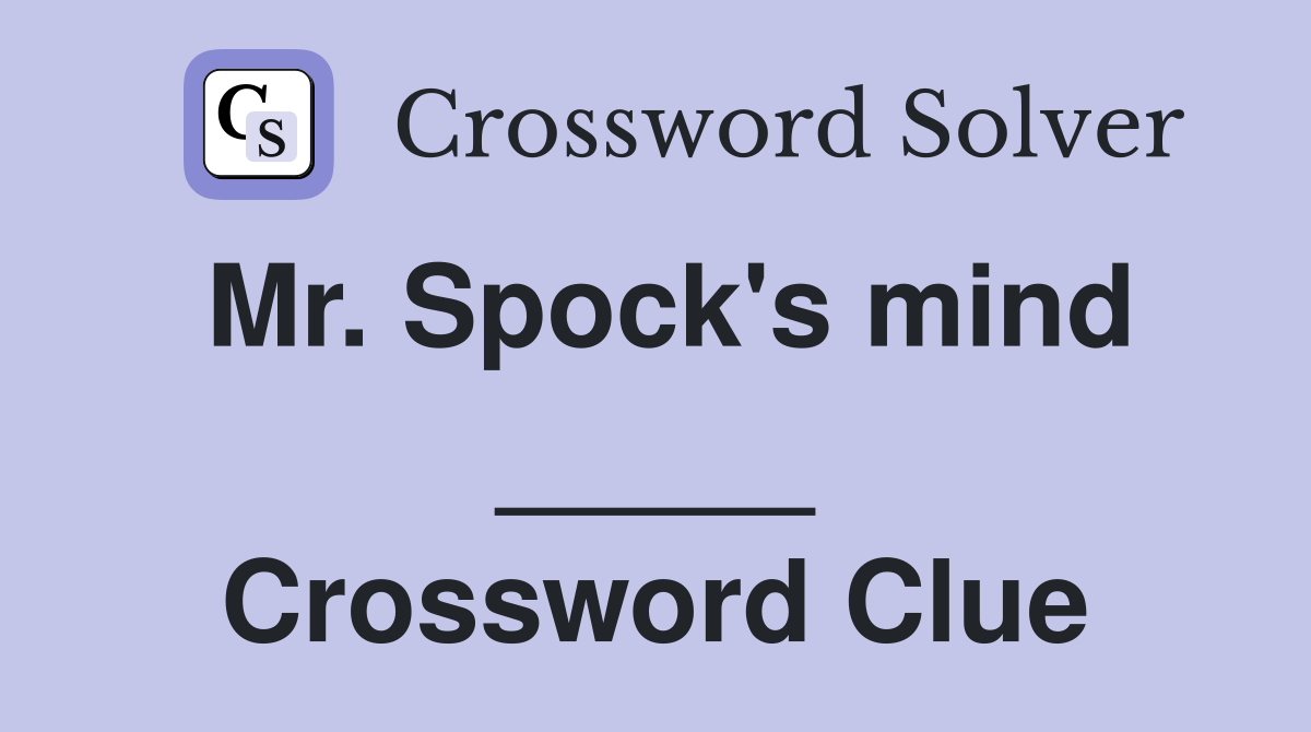 Mr. Spock's mind _____ Crossword Clue