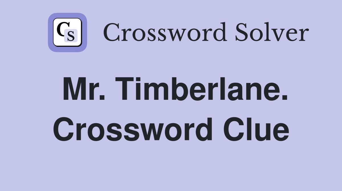 Mr. Timberlane. Crossword Clue