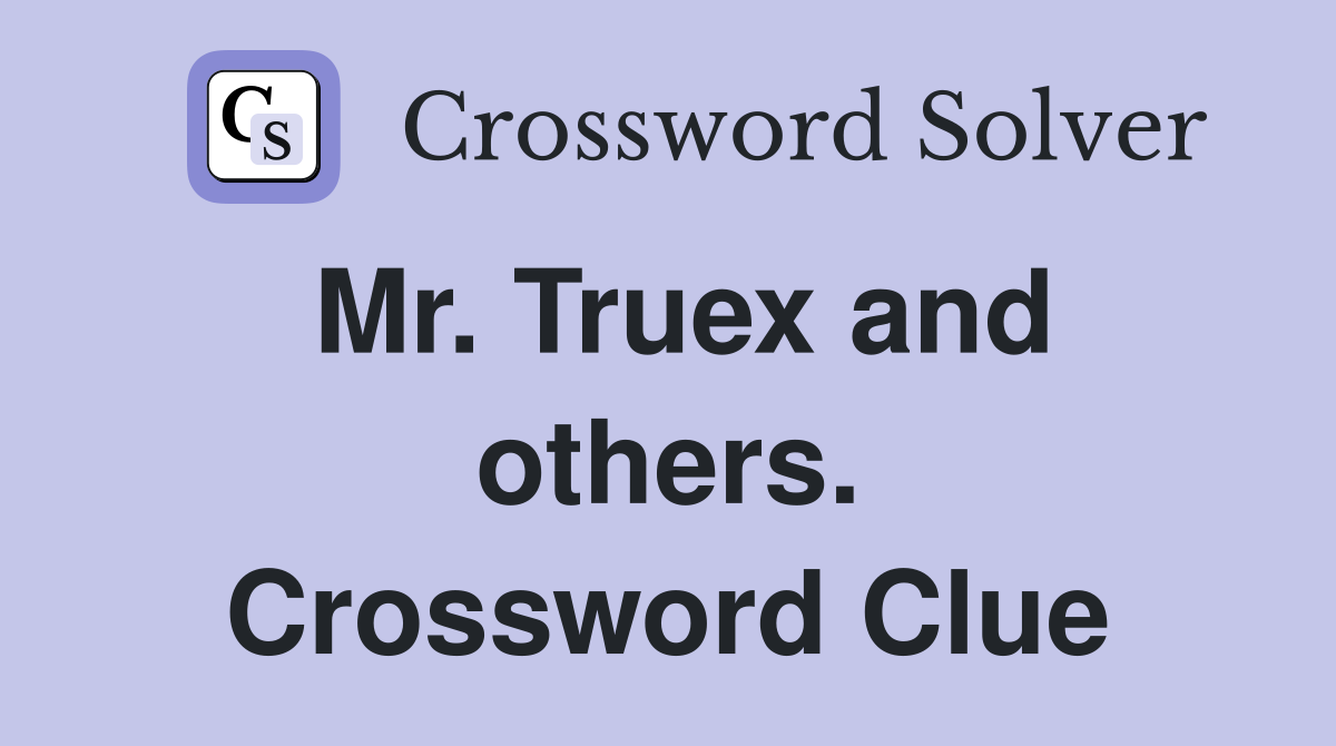 Mr. Truex and others. Crossword Clue