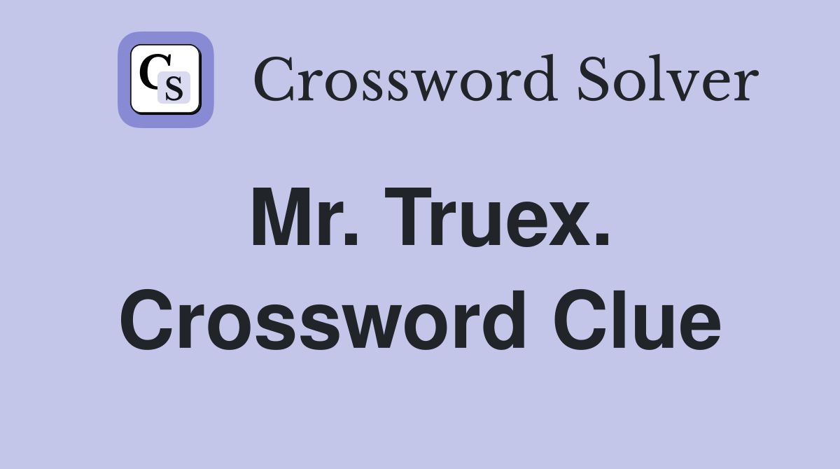 Mr. Truex. Crossword Clue