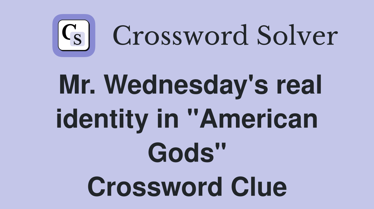 Mr. Wednesday's real identity in "American Gods" Crossword Clue