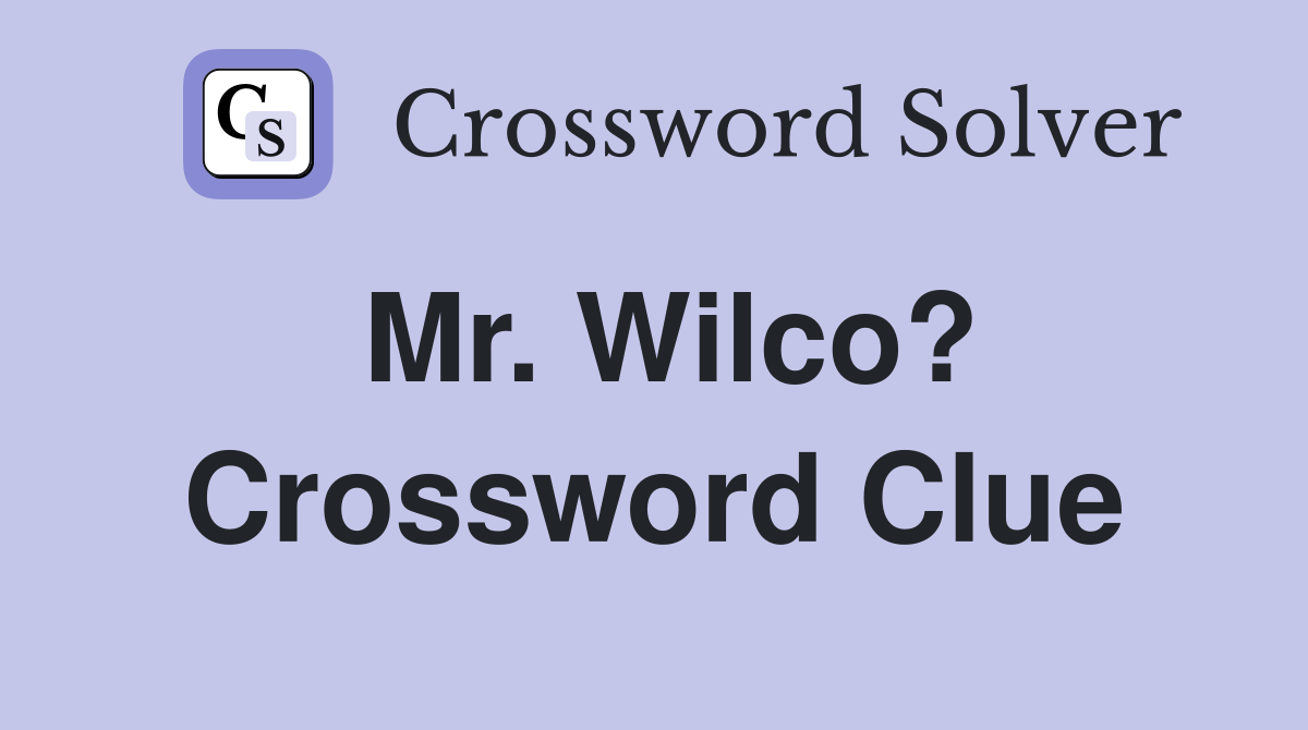 Mr. Wilco? Crossword Clue