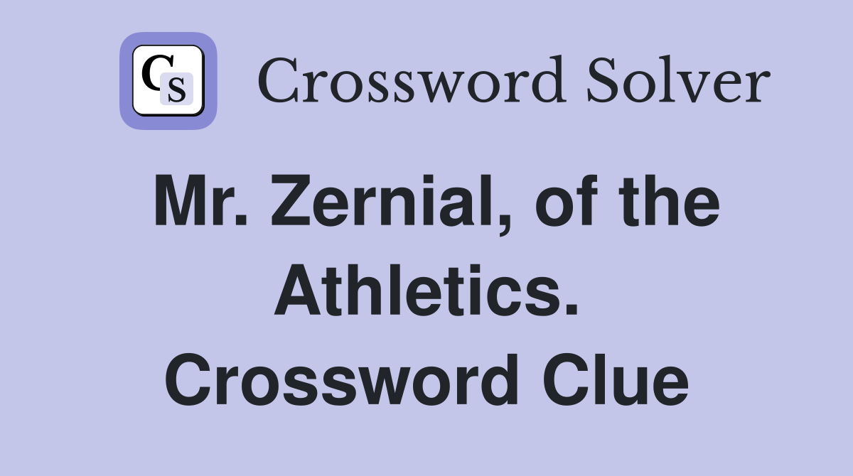 Mr. Zernial, of the Athletics. Crossword Clue