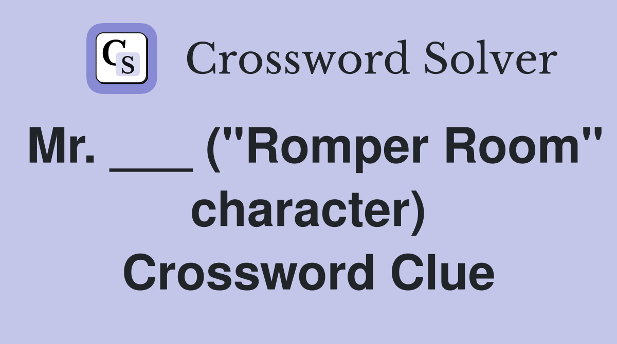 Mr. ___ ("Romper Room" character) Crossword Clue