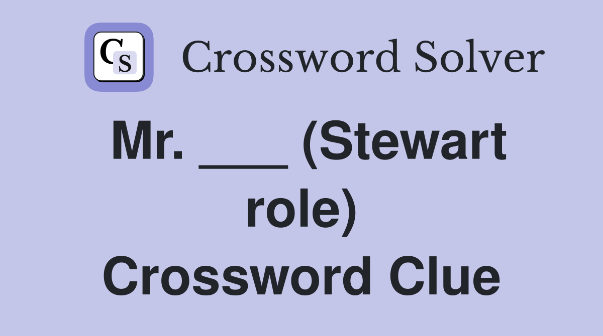 Mr. ___ (Stewart role) Crossword Clue