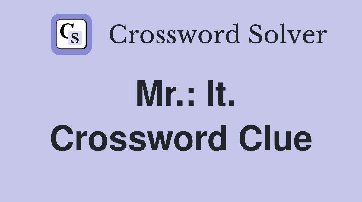 Mr.: It. Crossword Clue