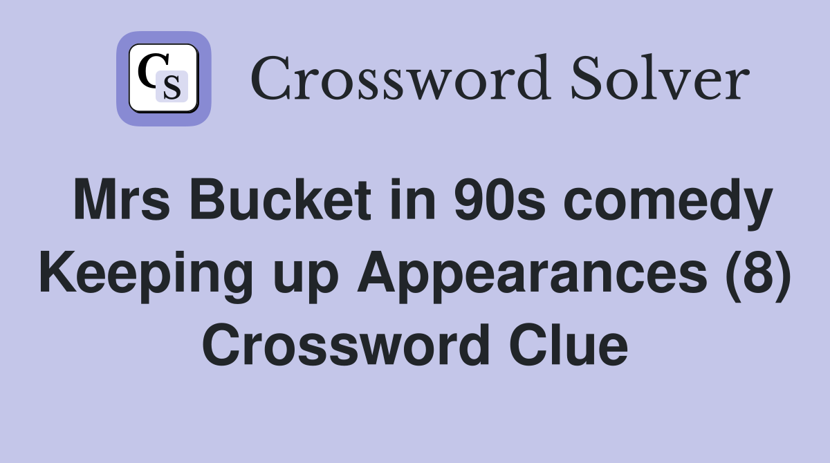 Mrs Bucket in 90s comedy Keeping up Appearances (8) Crossword Clue