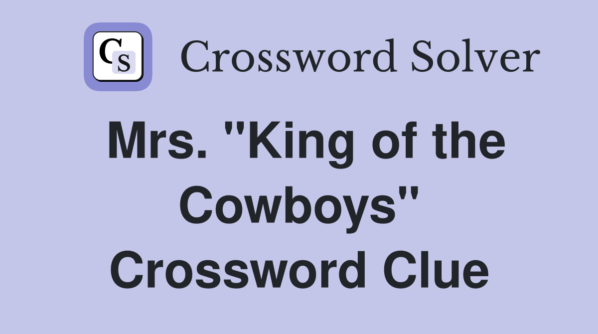 Mrs. "King of the Cowboys" Crossword Clue