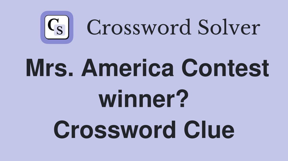 Mrs. America Contest winner? Crossword Clue