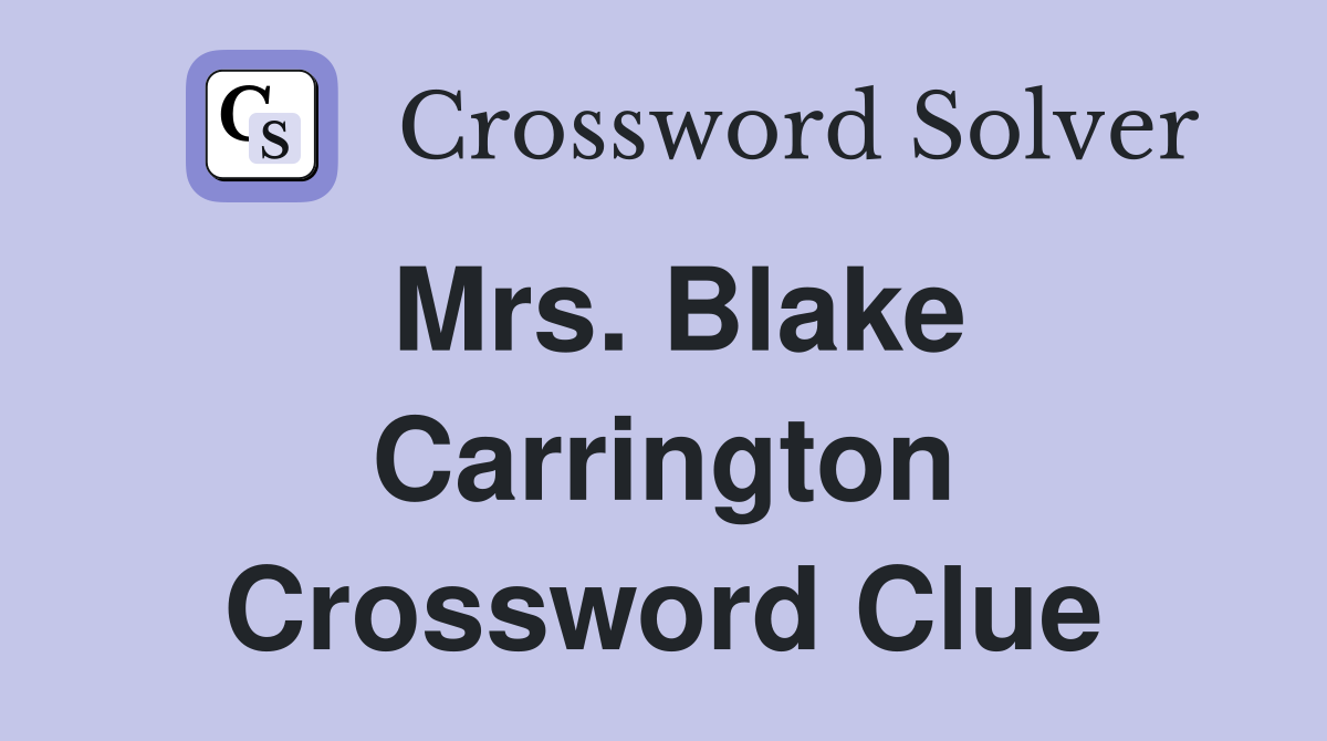 Mrs. Blake Carrington Crossword Clue
