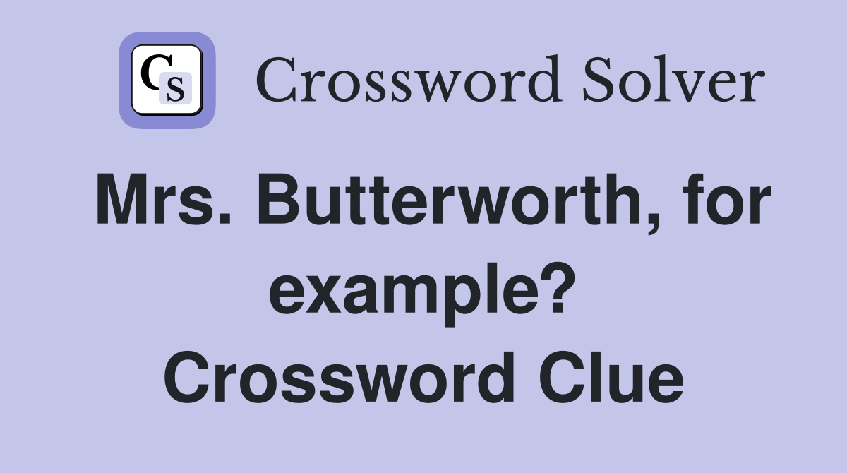 Mrs. Butterworth, for example? Crossword Clue