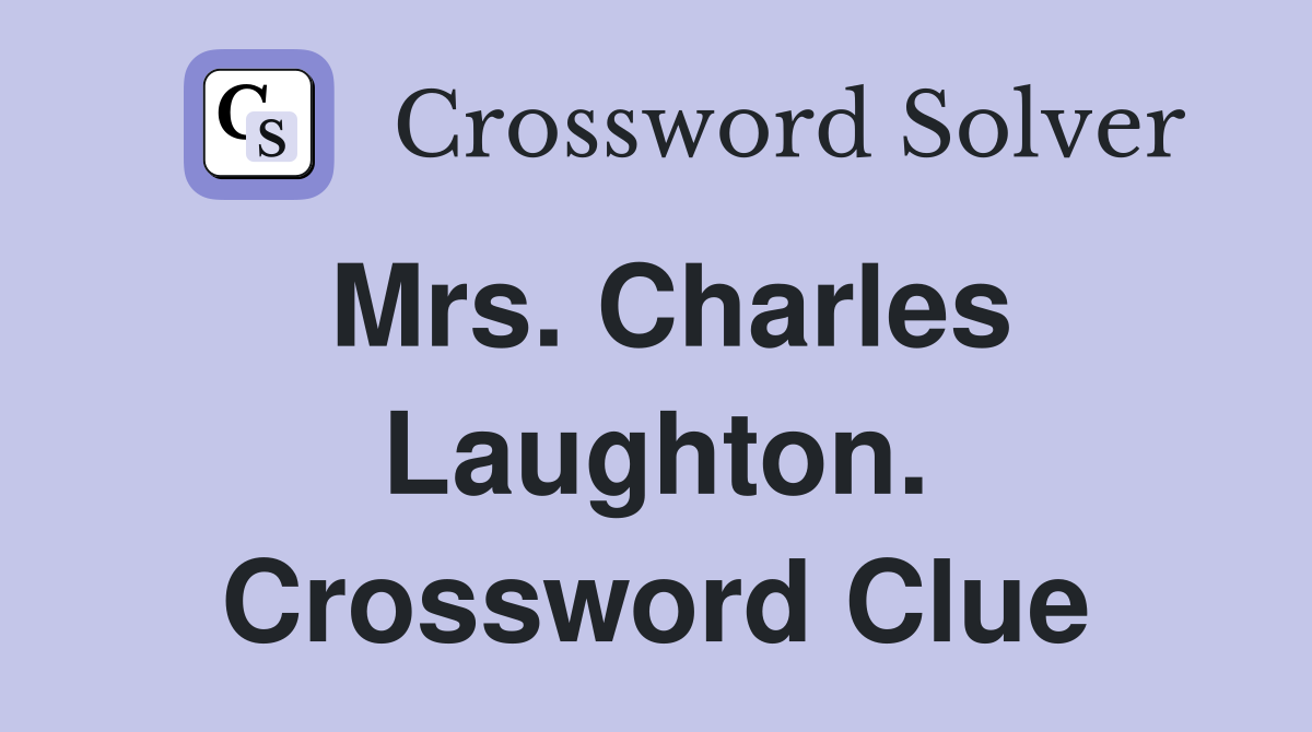 Mrs. Charles Laughton. Crossword Clue