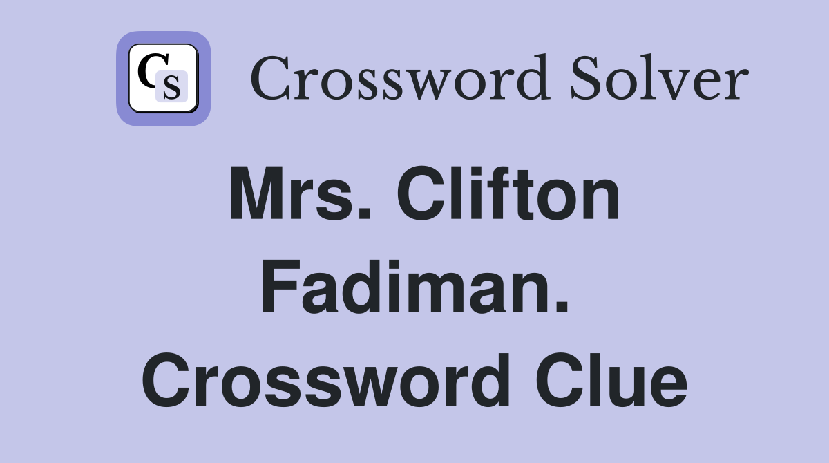Mrs. Clifton Fadiman. Crossword Clue