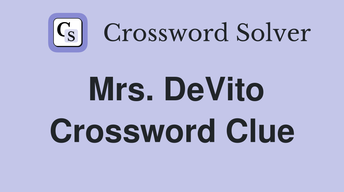 Mrs. DeVito Crossword Clue