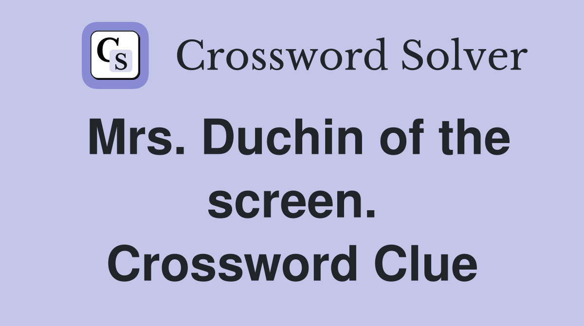 Mrs. Duchin of the screen. Crossword Clue
