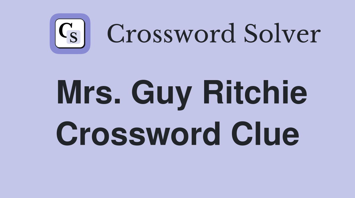 Mrs. Guy Ritchie Crossword Clue