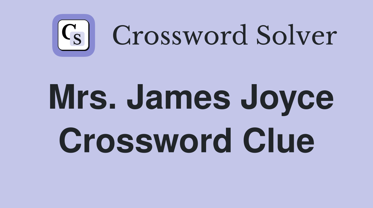 Mrs. James Joyce Crossword Clue