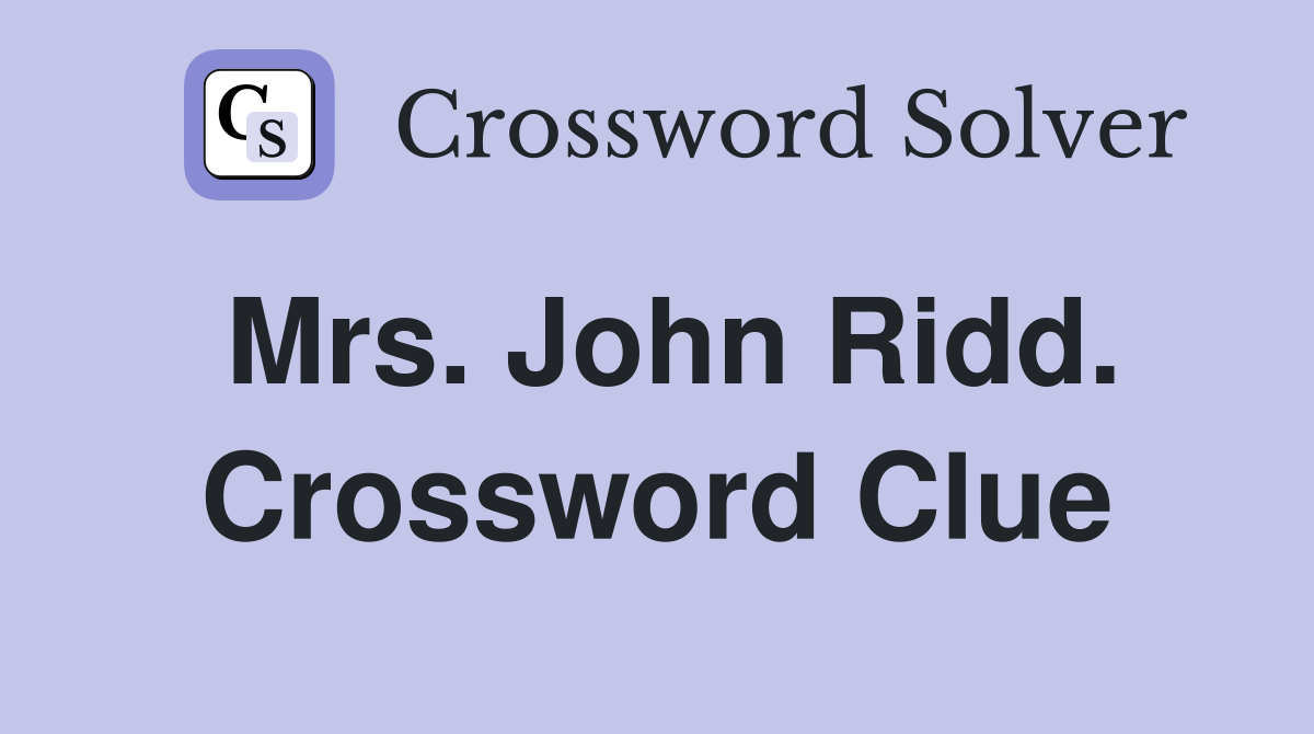 Mrs. John Ridd. Crossword Clue