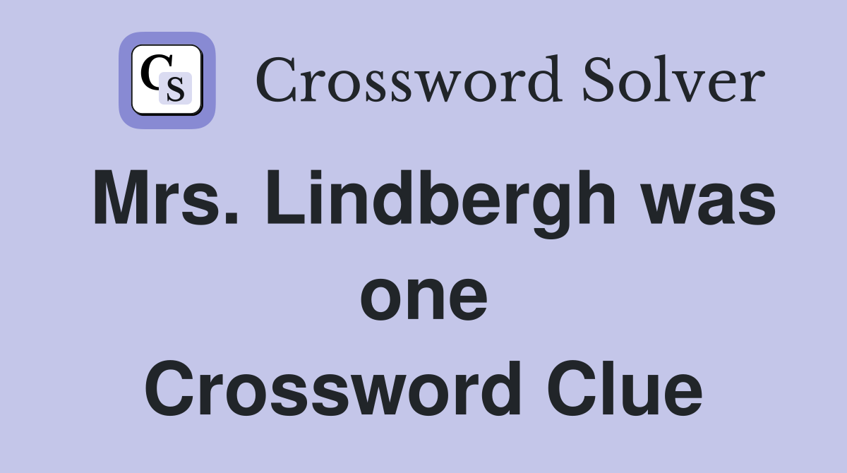 Mrs. Lindbergh was one Crossword Clue