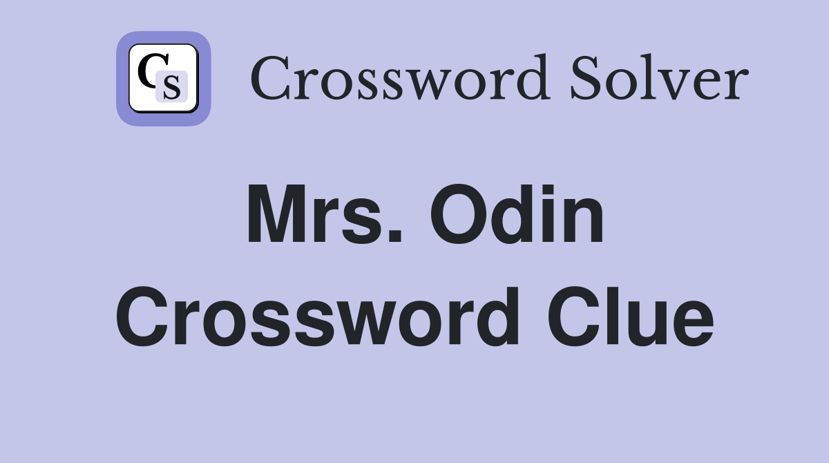 Mrs. Odin Crossword Clue