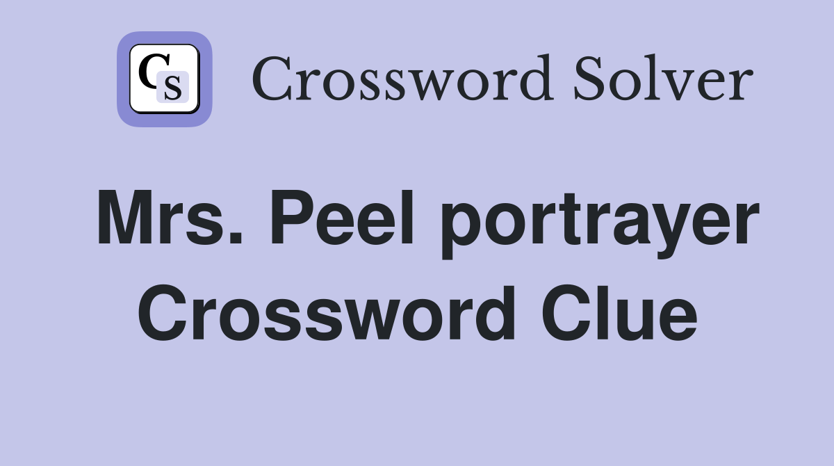 Mrs. Peel portrayer Crossword Clue