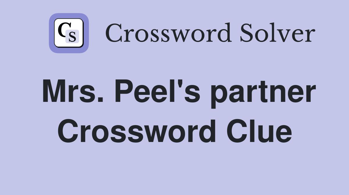 Mrs. Peel's partner Crossword Clue