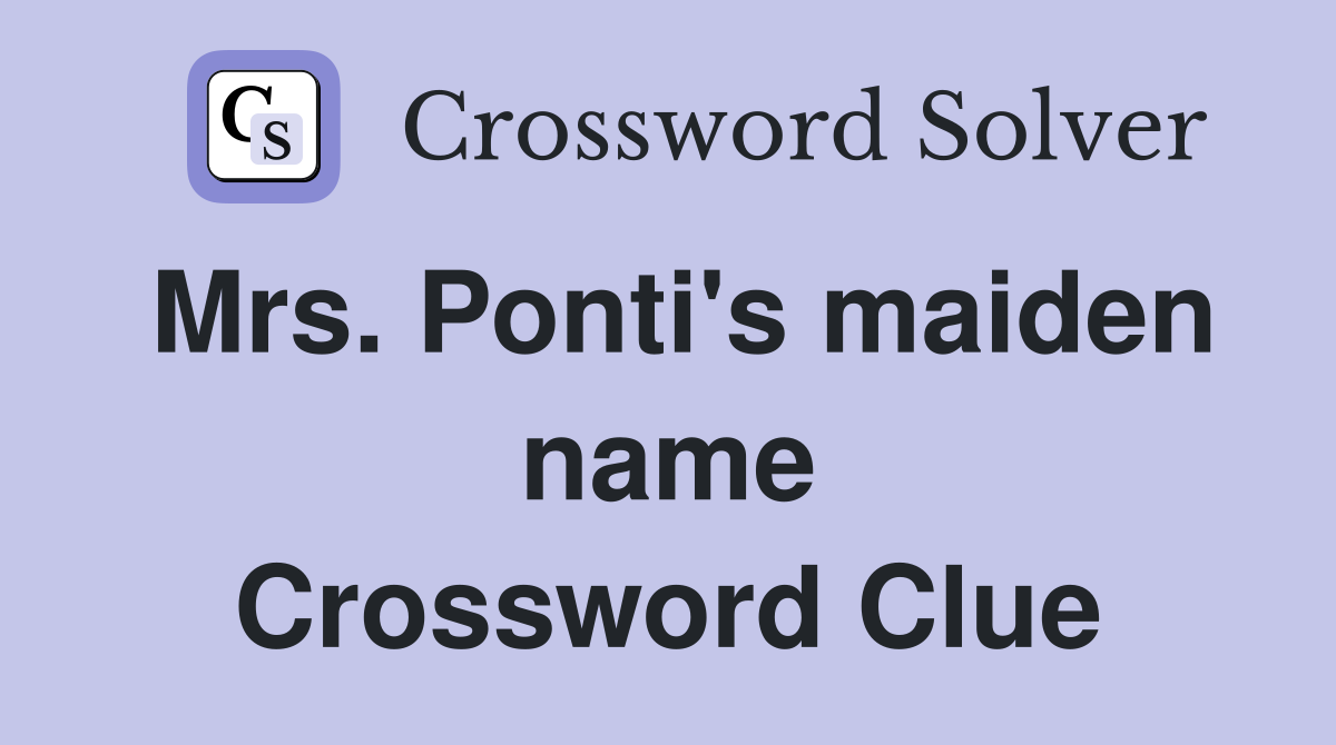 Mrs. Ponti's maiden name Crossword Clue