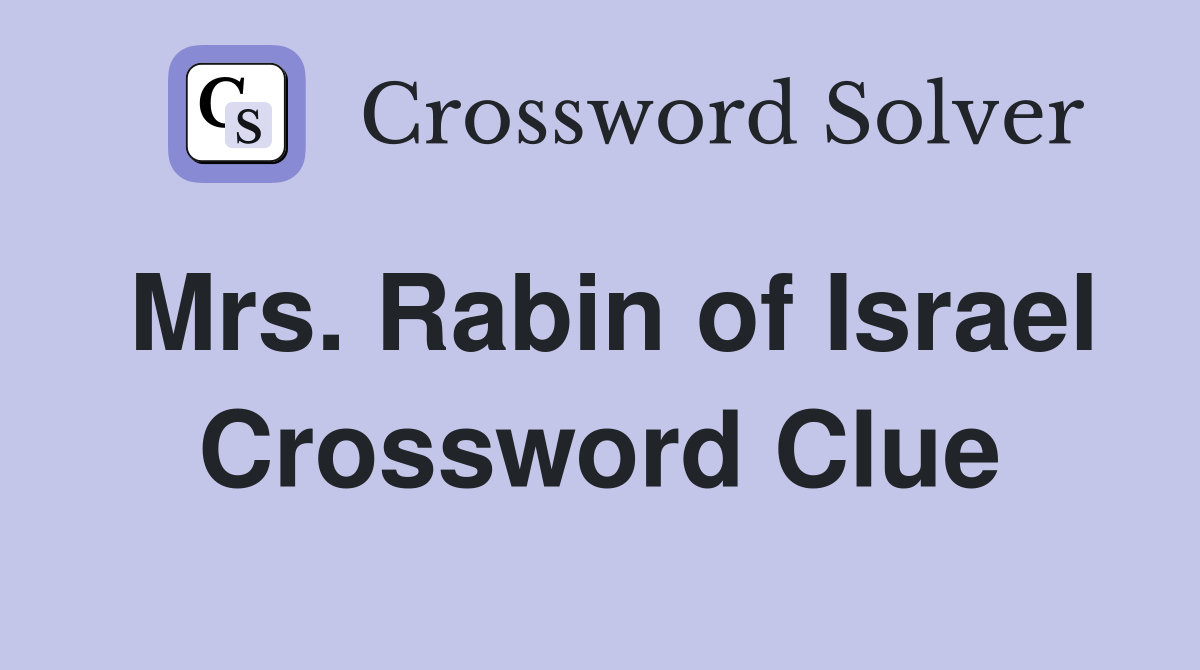 Mrs. Rabin of Israel Crossword Clue